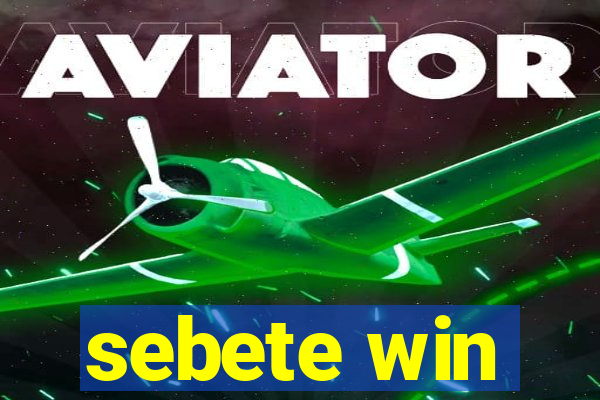 sebete win